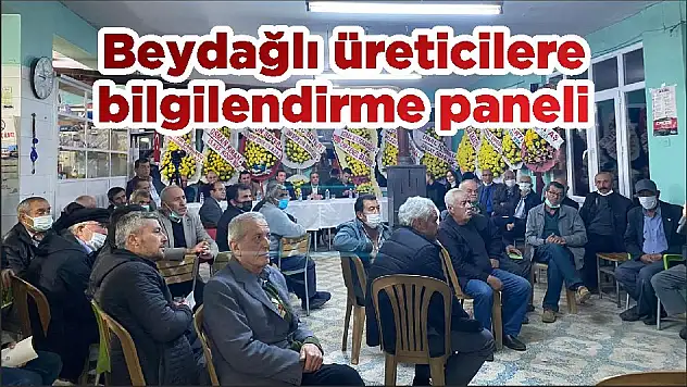 Beydağlı üreticilere bilgilendirme paneli