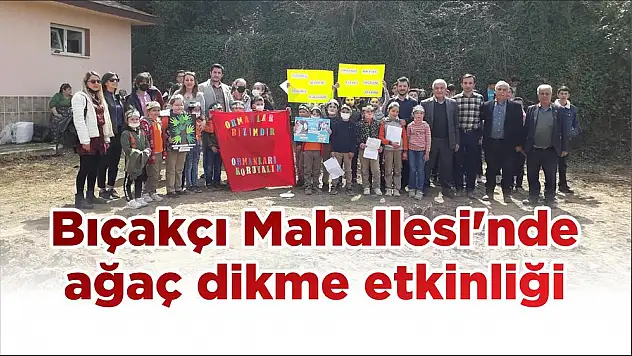 Bıçakçı Mahallesi'nde ağaç dikme etkinliği