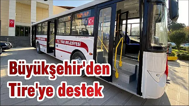 Büyükşehir'den Tire'ye destek