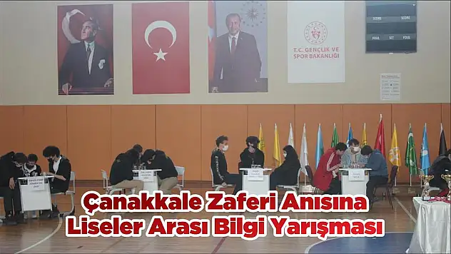 Çanakkale Zaferi Anısına  Liseler Arası Bilgi Yarışması