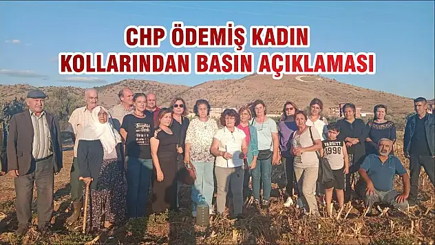CHP ÖDEMİŞ KADIN KOLLARINDAN BASIN AÇIKLAMASI