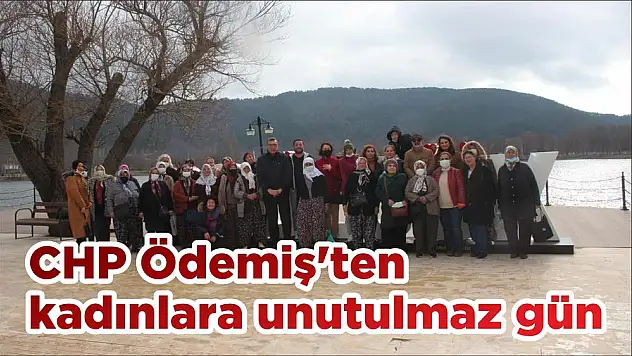 CHP Ödemiş'ten kadınlara unutulmaz gün