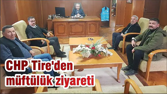 CHP Tire'den müftülük ziyareti