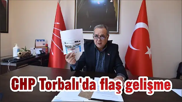 CHP Torbalı'da flaş gelişme