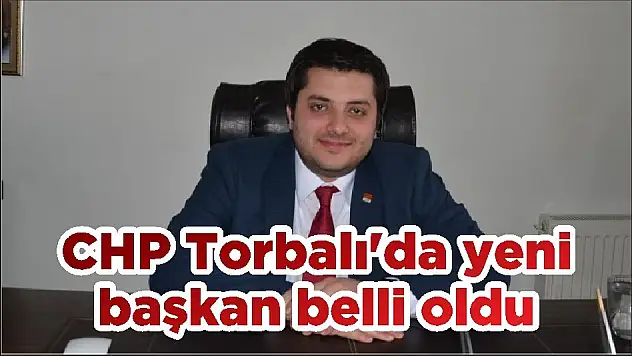 CHP Torbalı'da yeni başkan belli oldu