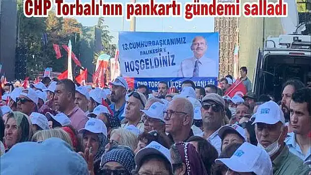 CHP Torbalı'nın pankartı gündemi salladı
