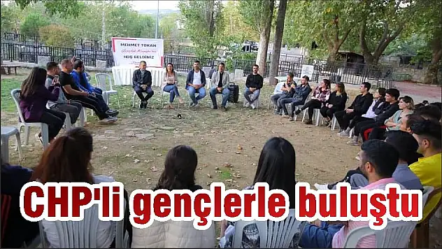 CHP'li gençlerle buluştu