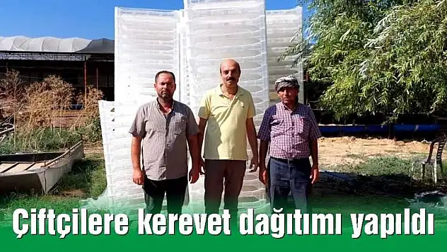 Çiftçilere kerevet dağıtımı yapıldı