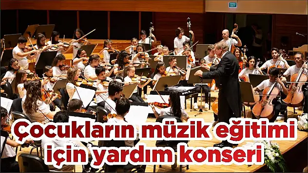 Çocukların müzik eğitimi için yardım konseri