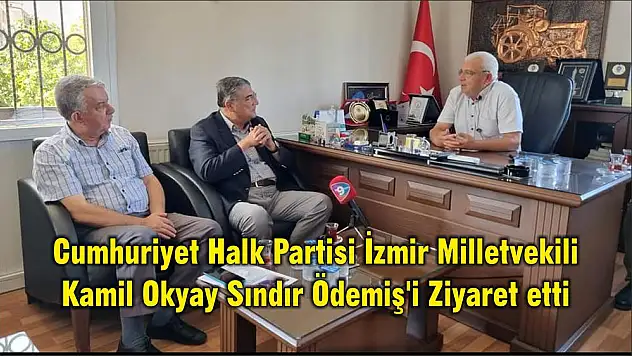 Cumhuriyet Halk Partisi İzmir Milletvekili Kamil Okyay Sındır Ödemiş'i Ziyaret etti