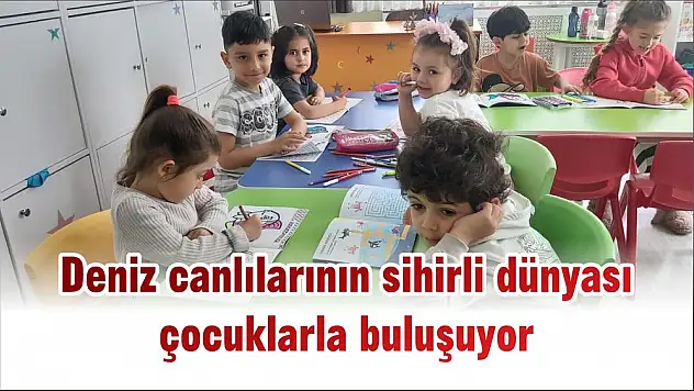 Deniz canlılarının sihirli dünyası çocuklarla buluşuyor