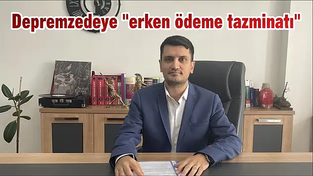 Depremzedeye “erken ödeme tazminatı”