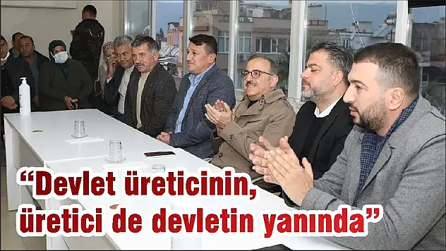 'Devlet üreticinin, üretici de devletin yanında'