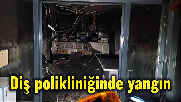 Diş polikliniğinde yangın