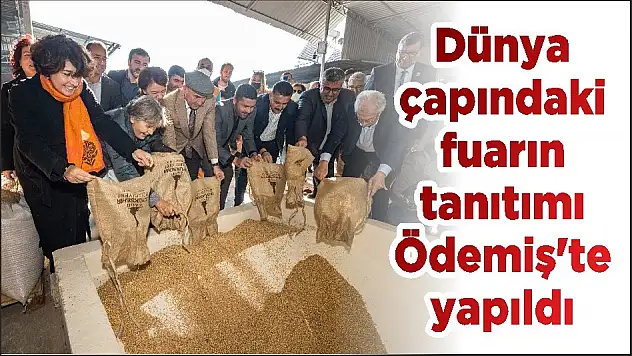 Dünya çapındaki fuarın tanıtımı Ödemiş'te yapıldı