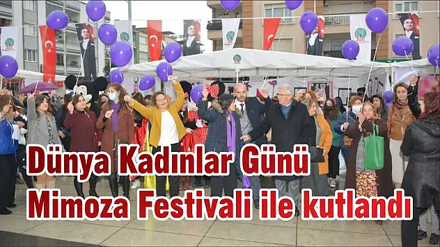 Dünya Kadınlar Günü Mimoza Festivali ile kutlandı