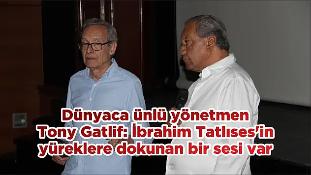 Dünyaca ünlü yönetmen Tony Gatlif: İbrahim Tatlıses'in yüreklere dokunan bir sesi var