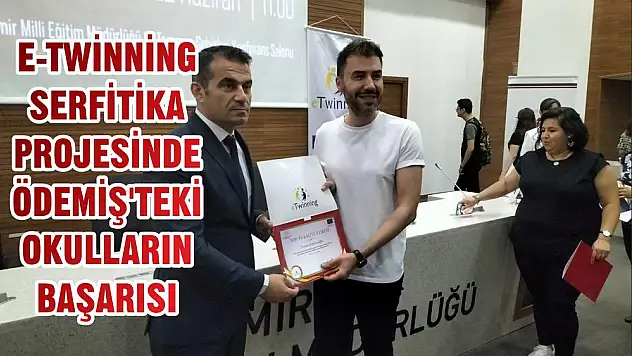 E-TWİNNİNG SERFİTİKA PROJESİNDE ÖDEMİŞ'TEKİ OKULLARIN BAŞARISI