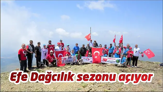 Efe Dağcılık sezonu açıyor