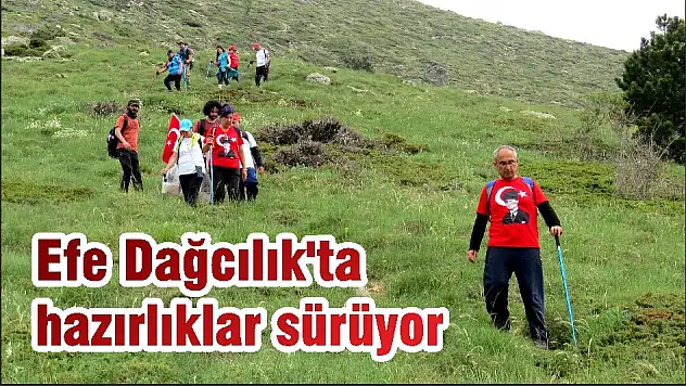 Efe Dağcılık'ta hazırlıklar sürüyor
