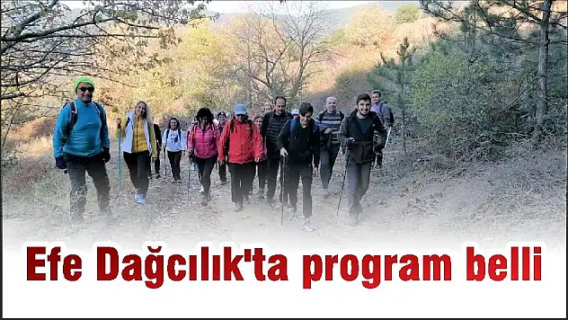Efe Dağcılık'ta program belli