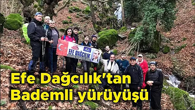 Efe Dağcılık'tan Bademli yürüyüşü