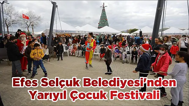 Efes Selçuk Belediyesi'nden Yarıyıl Çocuk Festivali