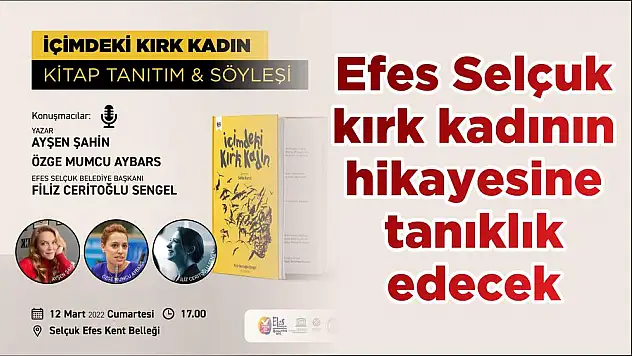 Efes Selçuk kırk kadının hikayesine tanıklık edecek