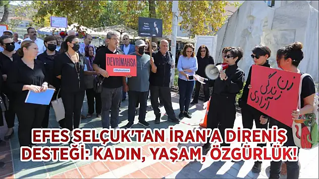 EFES SELÇUK’TAN İRAN’A DİRENİŞ DESTEĞİ: KADIN, YAŞAM, ÖZGÜRLÜK!