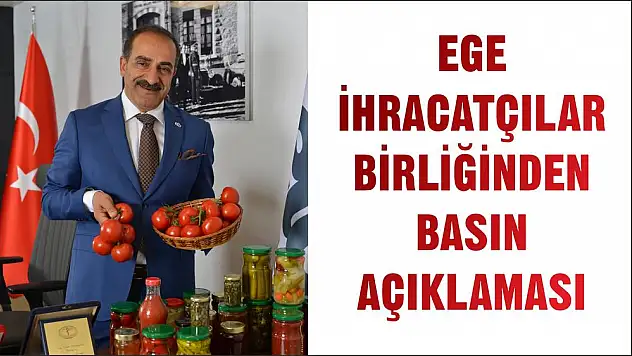 EGE İHRACATÇILAR BİRLİĞİNDEN BASIN AÇIKLAMASI