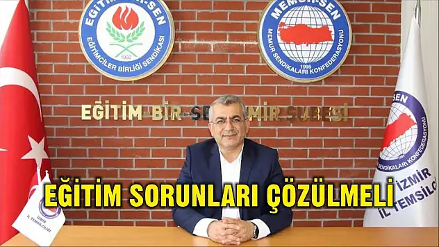 EĞİTİM SORUNLARI ÇÖZÜLMELİ