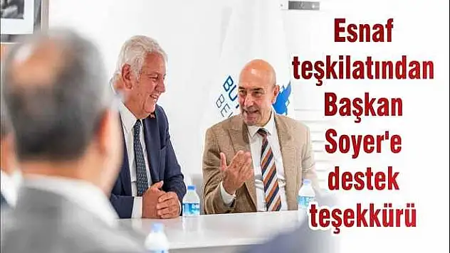 Esnaf teşkilatından Başkan Soyer'e destek teşekkürü
