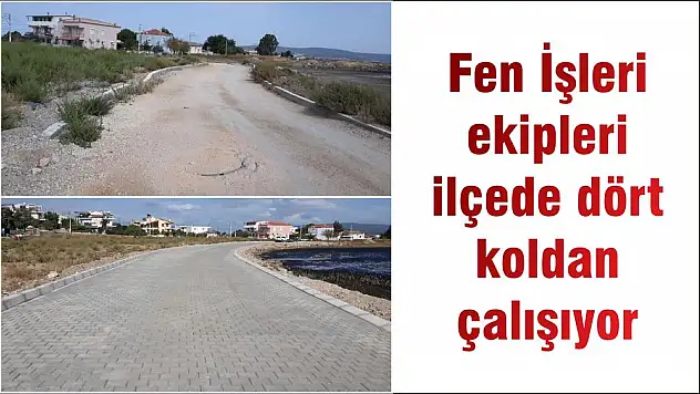 Fen İşleri ekipleri ilçede dört koldan çalışıyor