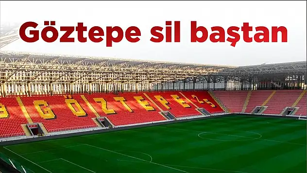 Göztepe sil baştan
