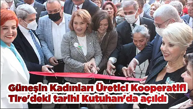 Güneşin Kadınları Üretici Kooperatifi Tire'deki tarihi Kutuhan'da açıldı