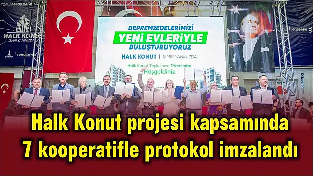 Halk Konut projesi kapsamında 7 kooperatifle protokol imzalandı