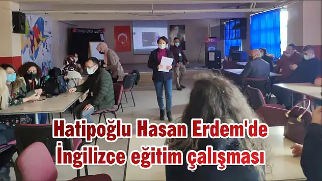 Hatipoğlu Hasan Erdem'de İngilizce eğitim çalışması