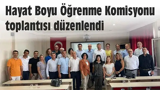 Hayat Boyu Öğrenme Komisyonu toplantısı düzenlendi