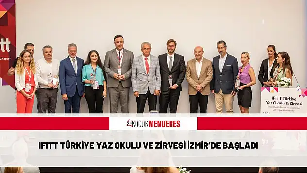 IFITT Türkiye Yaz Okulu ve Zirvesi İzmir'de başladı