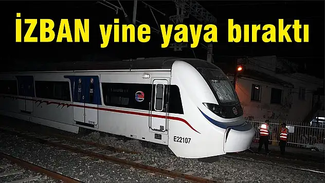 İZBAN yine yaya bıraktı