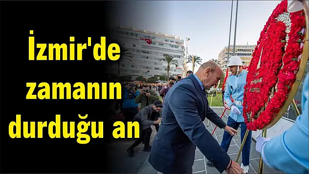 İzmir'de zamanın durduğu an