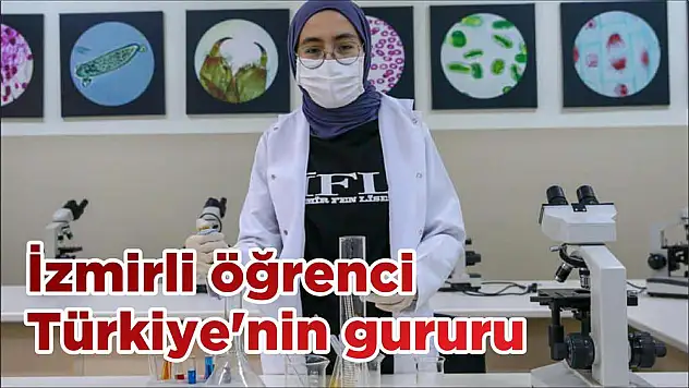 İzmirli öğrenci Türkiye'nin gururu