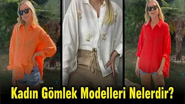 Kadın Gömlek Modelleri Nelerdir?