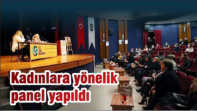 Kadınlara yönelik panel yapıldı