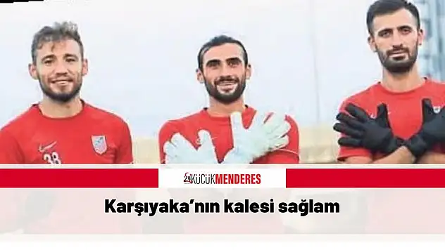 Karşıyaka'nın kalesi sağlam