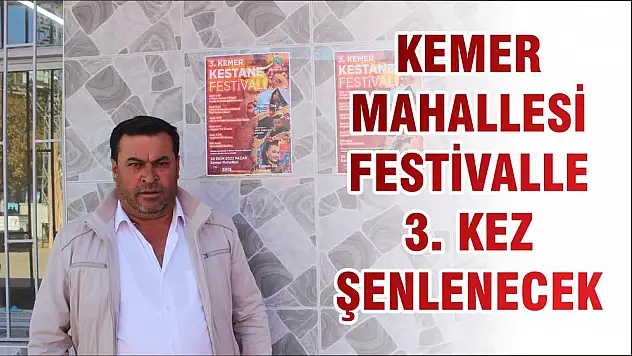 KEMER MAHALLESİ FESTİVALLE 3. KEZ ŞENLENECEK