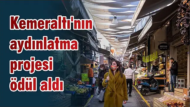 Kemeraltı’nın aydınlatma projesi ödül aldı
