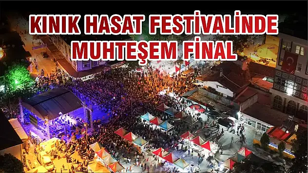 KINIK HASAT FESTİVALİNDE MUHTEŞEM FİNAL
