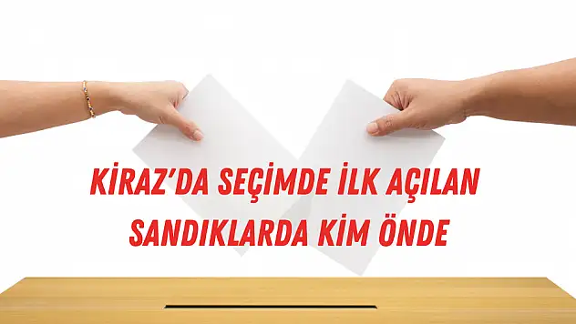 Kiraz’da oy sayımları sürüyor.