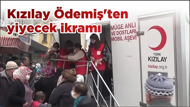 Kızılay Ödemiş'ten yiyecek ikramı